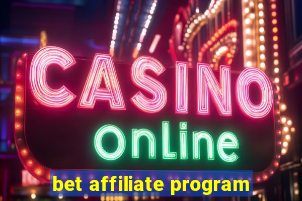 bet affiliate program